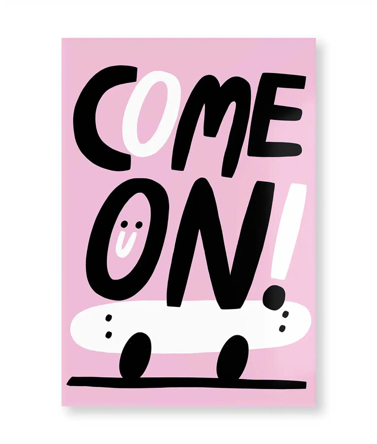 Come On!